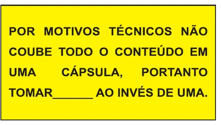 Etiqueta V104: Por motivos técnicos não coube todo o conteúdo em uma cápsula, portanto tomar mais de uma