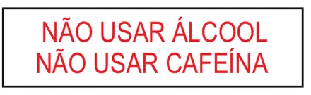 Etiqueta V144: Não usar álcool, não usar cafeína