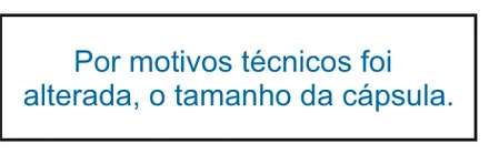 Etiqueta V161: Por motivos técnicos foi alterado o tamanho da cápsula