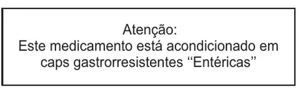 Etiqueta V179: Atenção: este medicamento está acondicionado em cápsulas gastrorresistentes entéricas