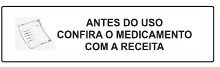 Etiqueta V25: Antes do uso confira o medicamento com a receita