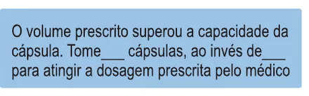 Etiqueta V56: O volume prescrito superou a capacidade da cápsula. Tome mais cápsulas para atingir a dosagem prescrita pelo médico