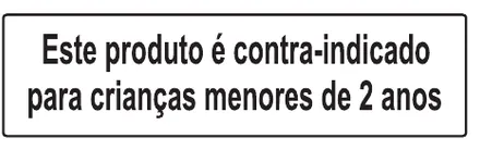 Etiqueta V76: Este produto é contra-indicado para crianças menores de 2 anos