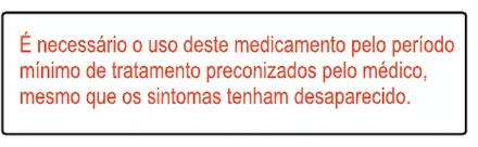 Etiqueta V88: É necessário o uso deste medicamento pelo período mínimo de tratamento preconizado pelo médico, mesmo que os sintomas tenham desaparecido